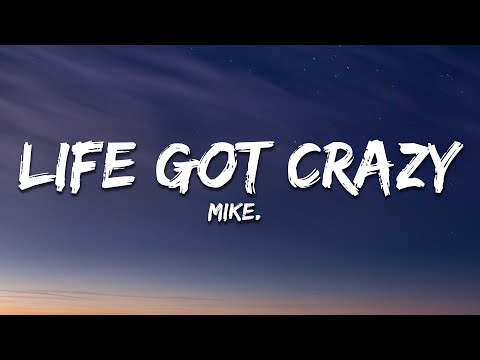 mike. - life got crazy (Lyrics)