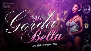 Mi Gorda Bella - DJ Bryanflow (Audio Oficial)