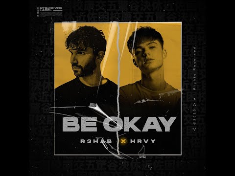 R3HAB, HRVY - Be Okay (Extended Version)
