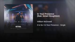 In Your Presence By William McDowell {Feat  Israel Houghton