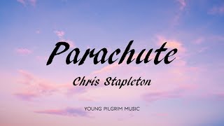 Chris Stapleton - Parachute (Lyrics) - Traveller (2015)