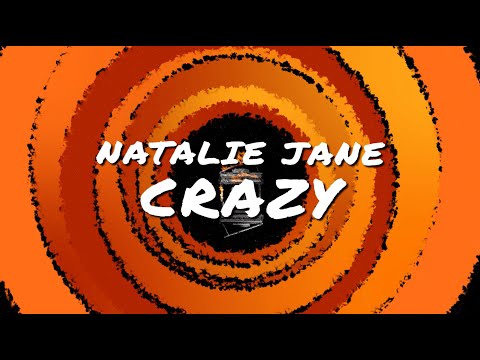 Natalie Jane - Crazy (Lyric Video)