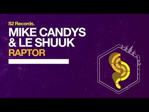 Mike Candys & Le Shuuk   Raptor YOUTUBE