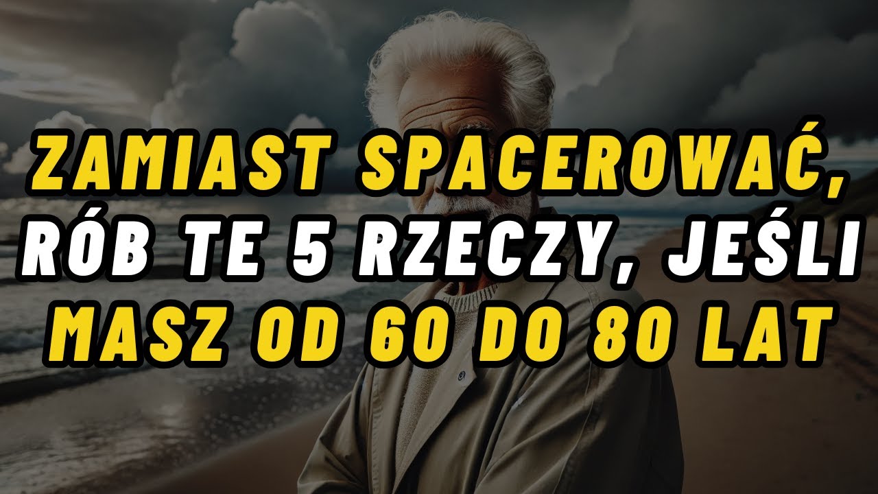 Masz 60, 70 lub 80 lat? Chodź mniej i zamiast tego rób te 5 rzeczy!