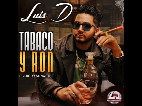 Luis D - Tabaco y Ron (Video Lyrics)