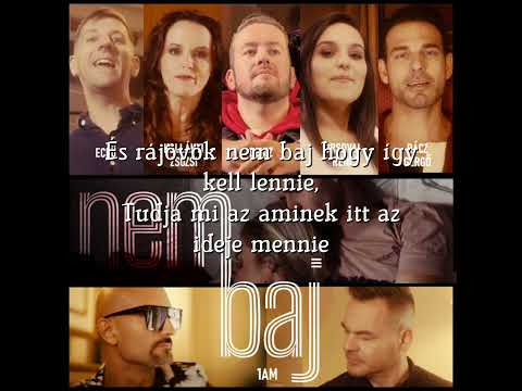 1AM x Rácz Gergő x Orsovai Reni x Deniz x Kollányi Zsuzsi x Eckü- Nem baj Dalszöveg