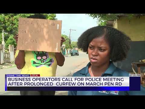 Business Operators Call For Police Meeting After Prolonged Curfew On March Pen Road | TVJ News