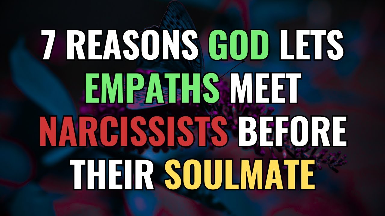 7 Reasons God Lets Empaths Meet Narcissists Before Their Soulmate | NPD | Narcissism