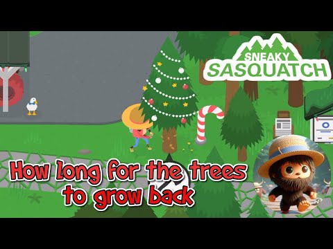Sneaky Sasquatch - How Long in order for the Trees to grow back