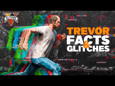 GTA 5's Trevor Is BROKEN! - Let Me Ruin Him For You (Facts and Glitches)