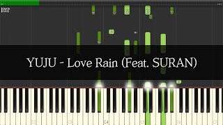 유주 (YUJU) - Love Rain (Feat. SURAN) | 신기원 피아노 튜토리얼 Piano Tutorial