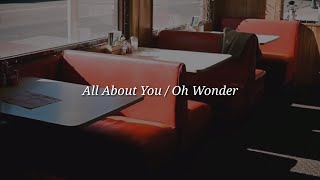 Oh Wonder - All About You (Lyrics)