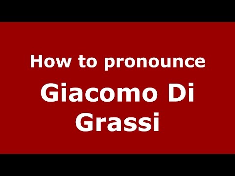 How to pronounce Giacomo Di Grassi (Italian/Italy)  - PronounceNames.com