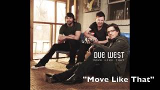 Move Like That - Due West - Move Like That (Track #1)