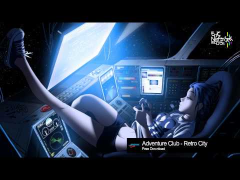 Dubstep - Adventure Club - Retro City