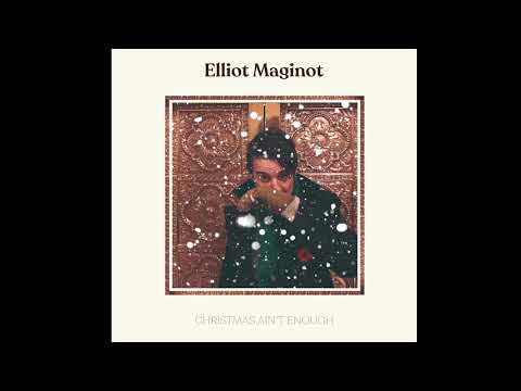 Elliot Maginot - Christmas Ain't Enough (official audio)