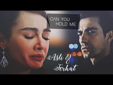 Asli & Ferhat || Can You Hold Me