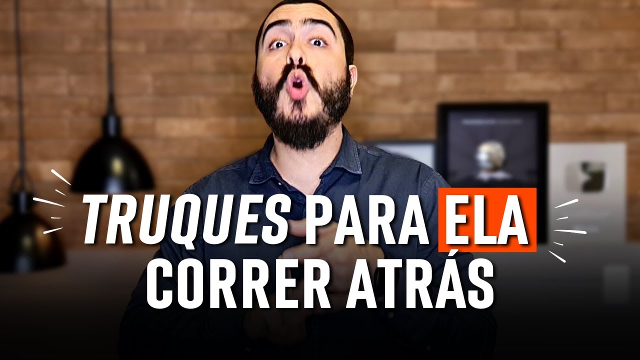 5 TRUQUES PARA RECONQUISTAR ELA SEM CORRER ATRÁS