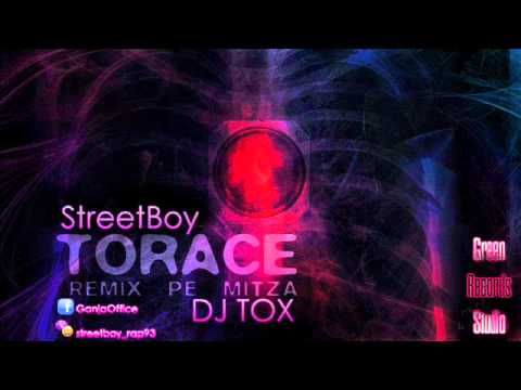 StreetBoy - Torace (Remix pe Mitza by DJ TOX)
