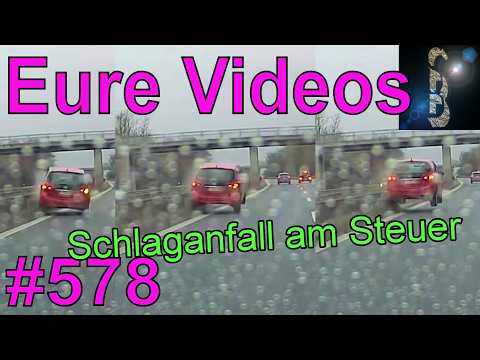 Eure Videos #578 - Dashcam - Schlaganfall am Steuer - Asozialer Drängler - Rotlicht-Radler