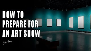How To Prepare And Display Your Art In A Show In 6 Steps