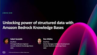 AWS re:Invent 2024-Unlocking power of structured data with Amazon Bedrock Knowledge Bases-AIM396-NEW