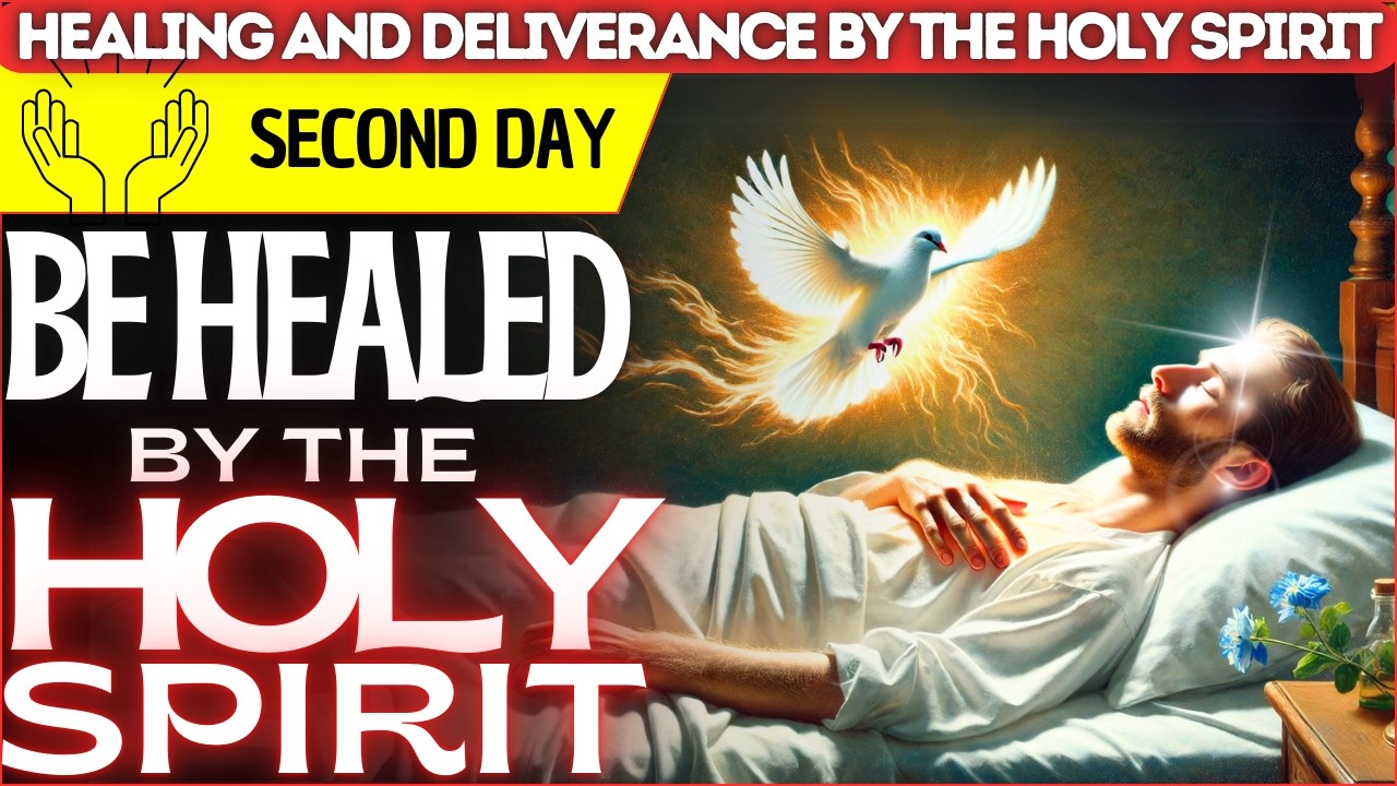 🕊️BE HEALED BY THE HOLY SPIRIT 🕊️- SICKNESS WILL BE ELIMINATED FROM YOUR LIFE - SECOND DAY🙏