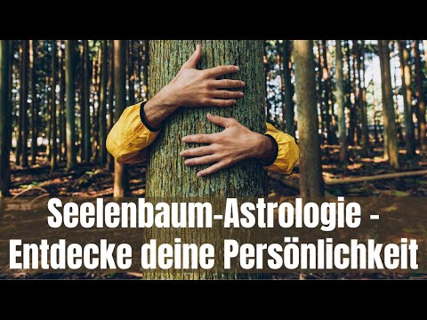 Seelenbaum Astrologie -  Entdecke deine Persönlichkeit mit deinem Geburtstag!