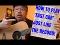 How To Play FAST CAR just like the record! (Plus free chord charts!)