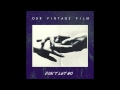 Our Vintage Film - Don't Let Go - Single 