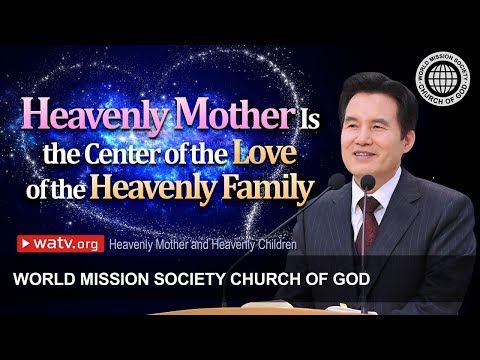 Heavenly Mother and Heavenly Children | World Mission Society Church of God