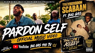 THEYOUNGDON SCABAAN – PARDON SELF ft. BIG CAS | Official Music Video