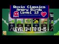 Rovio Classics Angry Birds Level 13 All Levels