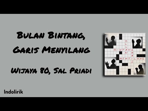 Bulan Bintang, Garis Menyilang - Wijaya 80 feat Sal Priadi | Lirik Lagu