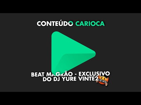 BEAT MAGRÃO - EXCLUSIVO DJ YURE VINTE2 (CONTEÚDO CARIOCA)