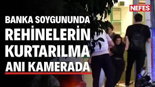 İzmir'deki banka soygununda rehinelerin kurtarılma anı kamerada