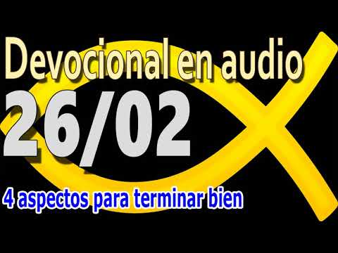 Devocional en audio 26/02  -4 aspectos para terminar bien