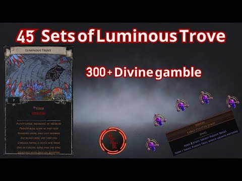 [PoE 3.22] | 45 x Luminous Trove sets | 300+ Divine Gamble | 1 Passive Voices!?