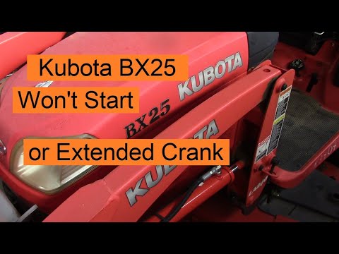 Kubota BX Won't Start or Extended Crank