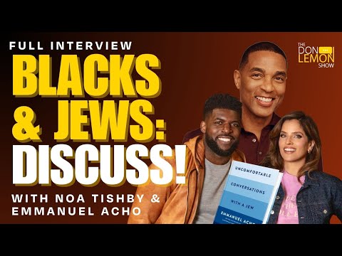 Noa Tishby & Emmanuel Acho Talk Anti-Semitism and the Crisis in Gaza | The Don Lemon Show