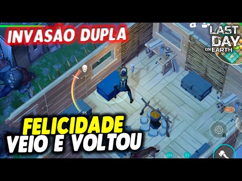 INVASÃO DUPLA FELICIDADE VEIO E VOLTOU - Last Day On Earth