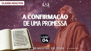 Lição 4 – A Confirmação de Uma Promessa