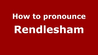 How to pronounce Rendlesham