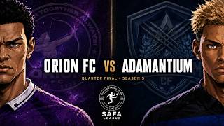 SAFA Pro League | Season 5 | QUARTER-FINAL 3 | Orion VS Adamantium | EA FC Pro Clubs