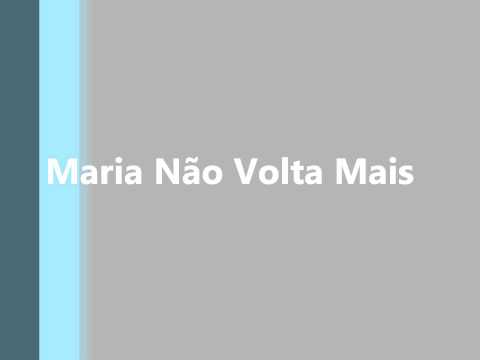 Maria Não Volta Mais