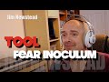 Listening to Tool - Fear Inoculum
