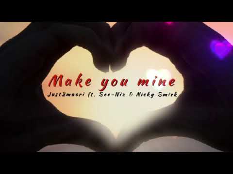 Just2Maori - Make You Mine (Audio) ft. See-Niz & Nicky Smirk