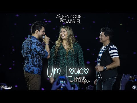 Zé Henrique & Gabriel (Part. Marilia Mendonça) - Um Louco - DVD Histórico