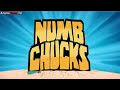 Numb Chucks-Episode 1