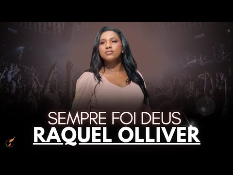 Raquel Olliver| Os Melhores Clipes - [DVD- Sempre Foi Deus ]